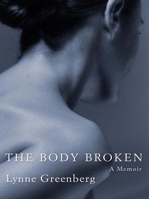 Title details for The Body Broken by Lynne Greenberg - Available